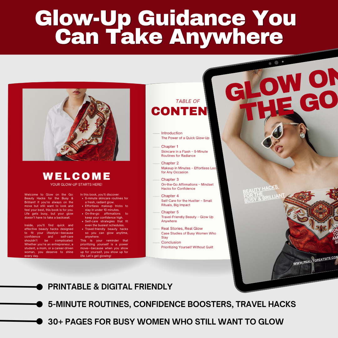 Glow on the Go: 30+ Page Beauty & Self-Care Guide for Busy Women