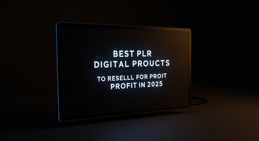 Best PLR digital products to resell for profit in 2025