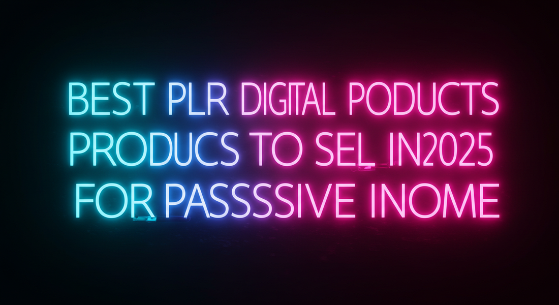 Best PLR digital products to sell in 2025 for passive income