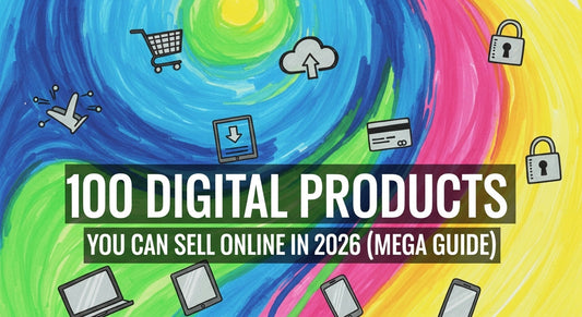 Digital products for sale online including eBooks, planners, templates, and courses in 2026