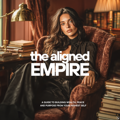 The Aligned Empire – A Guide to Wealth, Peace & Purpose From Your Highest Self
